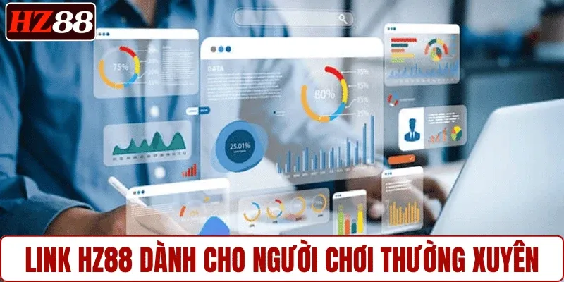 Link HZ88 dành cho người chơi thường xuyên